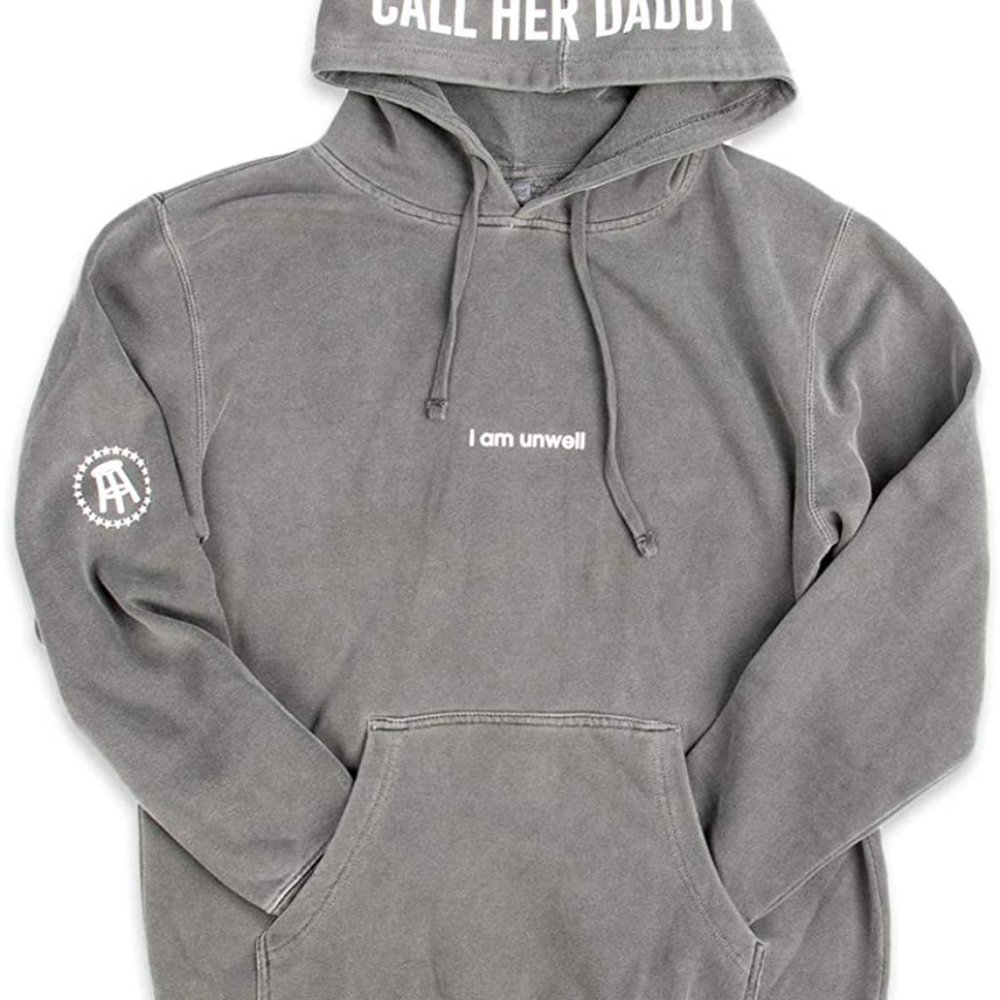 Call her daddy I AM UNWELL gray hoodie sweatshirt